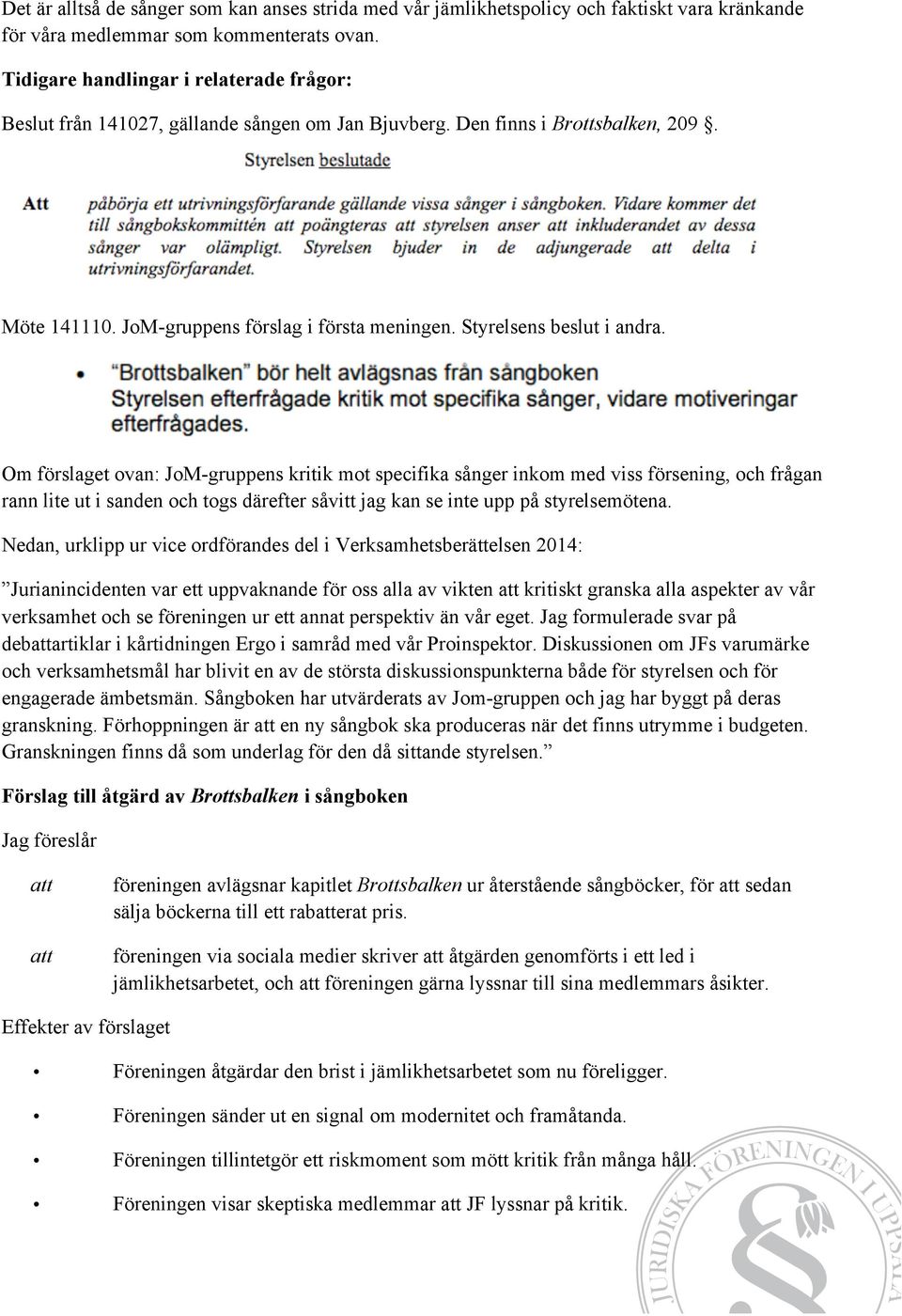 Styrelsens beslut i andra.