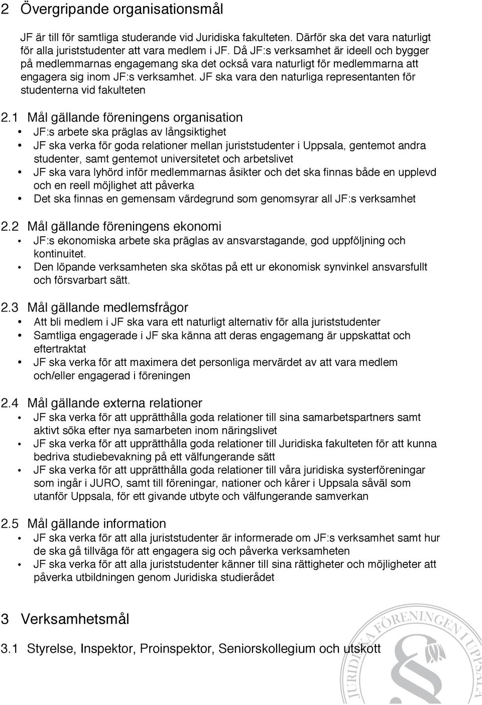 vara den naturliga representanten för studenterna vid fakulteten 2.