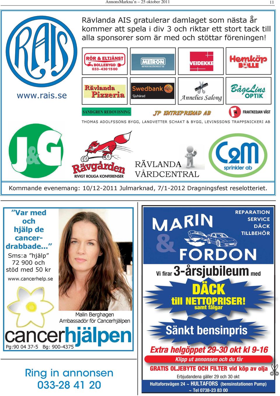 Dragningsfest reselotteriet. Var med och hjälp de cancerdrabbade... Sms:a hjälp 72 900 och stöd med 50 kr www.cancerhelp.