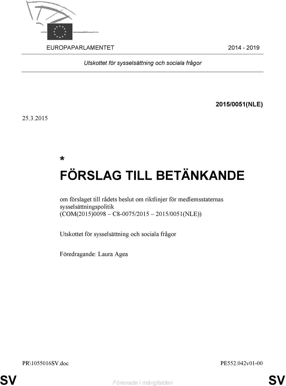 medlemsstaternas sysselsättningspolitik (COM(2015)0098 C8-0075/2015 2015/0051(NLE)) Utskottet