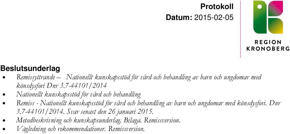 7-44101/2014 Nationellt kunskapsstöd för vård och behandling Remiss - Nationellt kunskapsstöd för vård och