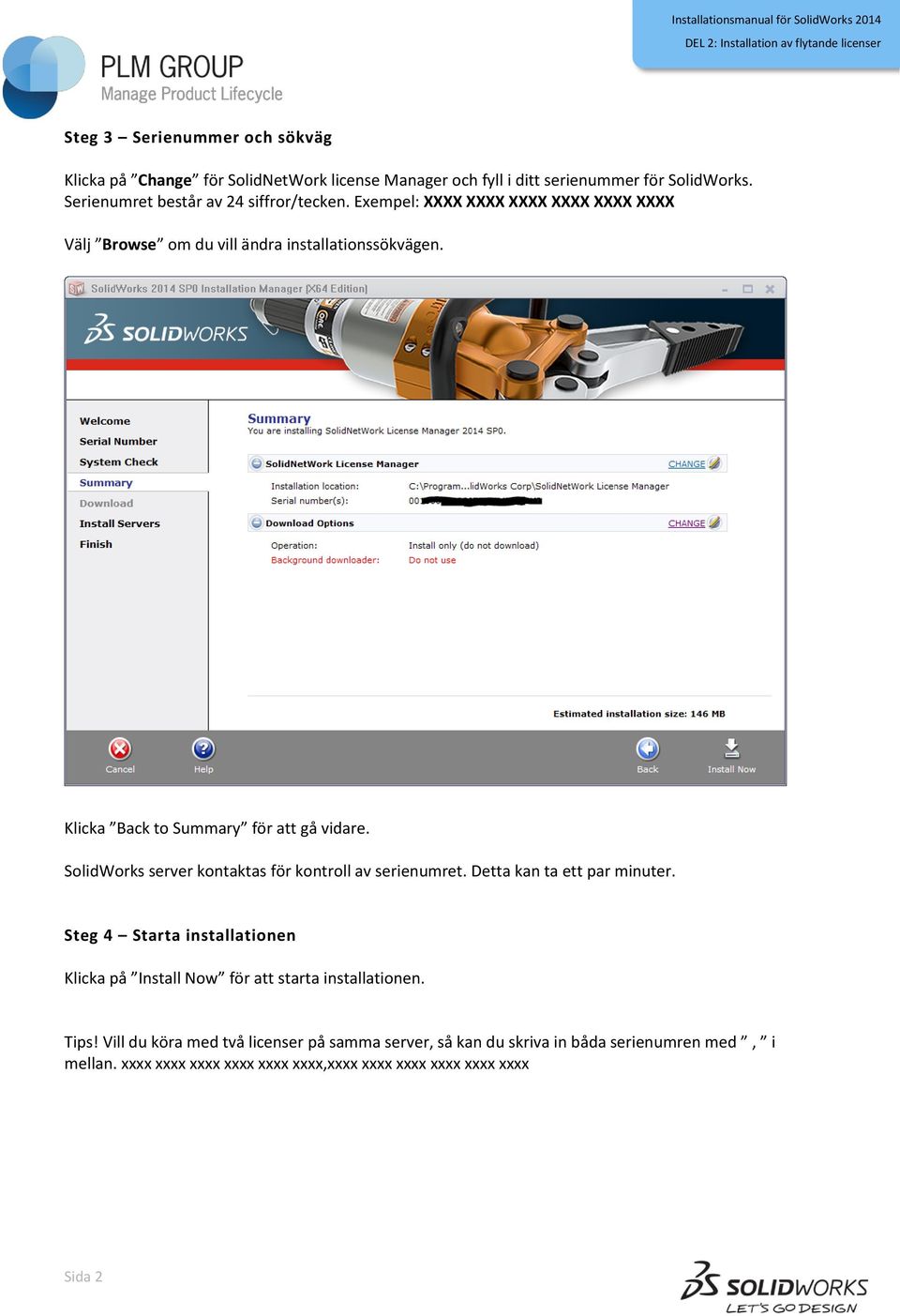 Klicka Back to Summary för att gå vidare. SolidWorks server kontaktas för kontroll av serienumret. Detta kan ta ett par minuter.