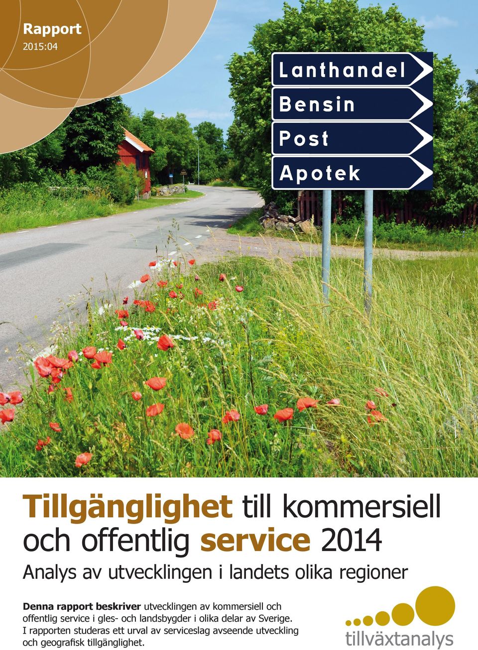 kommersiell och offentlig service i gles- och landsbygder i olika delar av Sverige.