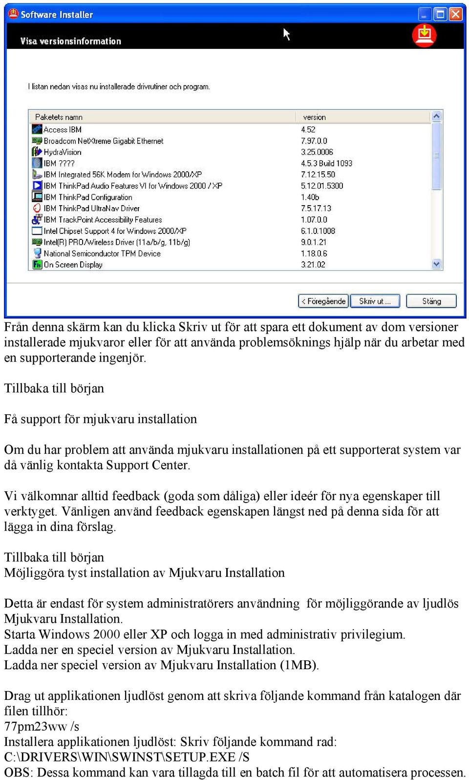 Vi välkomnar alltid feedback (goda som dåliga) eller ideér för nya egenskaper till verktyget. Vänligen använd feedback egenskapen längst ned på denna sida för att lägga in dina förslag.