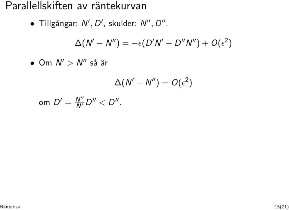 Om N > N så är (N N ) = ɛ(d N D N ) +