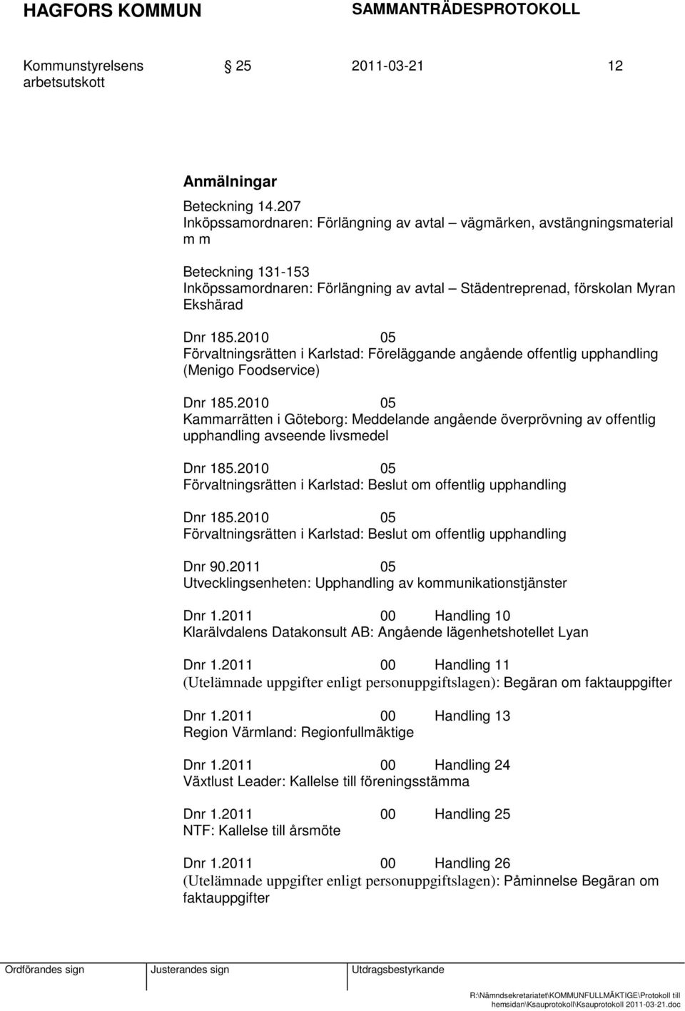 2010 05 Förvaltningsrätten i Karlstad: Föreläggande angående offentlig upphandling (Menigo Foodservice) Dnr 185.