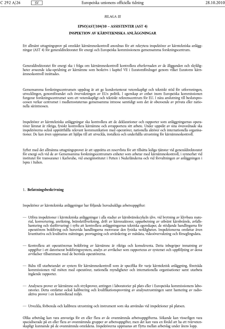 kärntekniska anläggningar (AST 4) för generaldirektoratet för energi och Europeiska kommissionens gemensamma forskningscentrum.