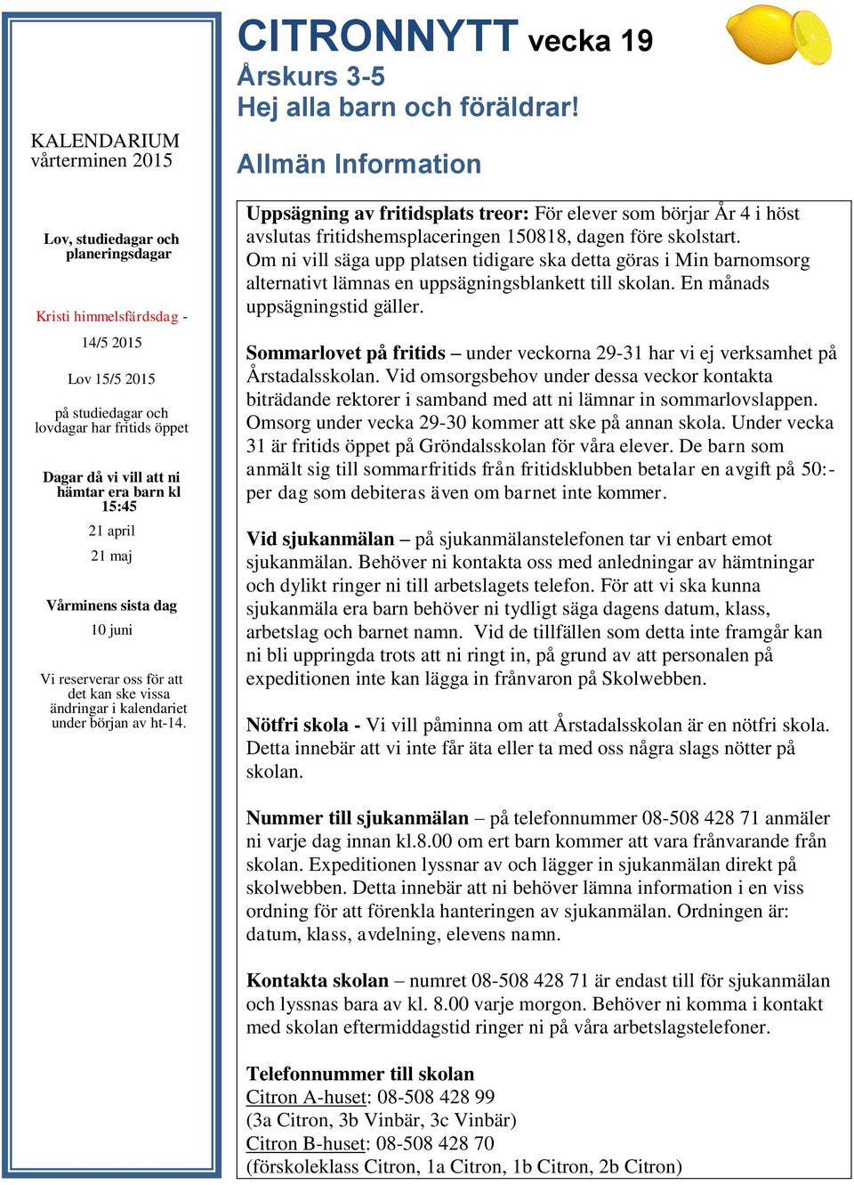 CITRONNYTT vecka 19 Årskurs 3-5 Hej alla barn och föräldrar!