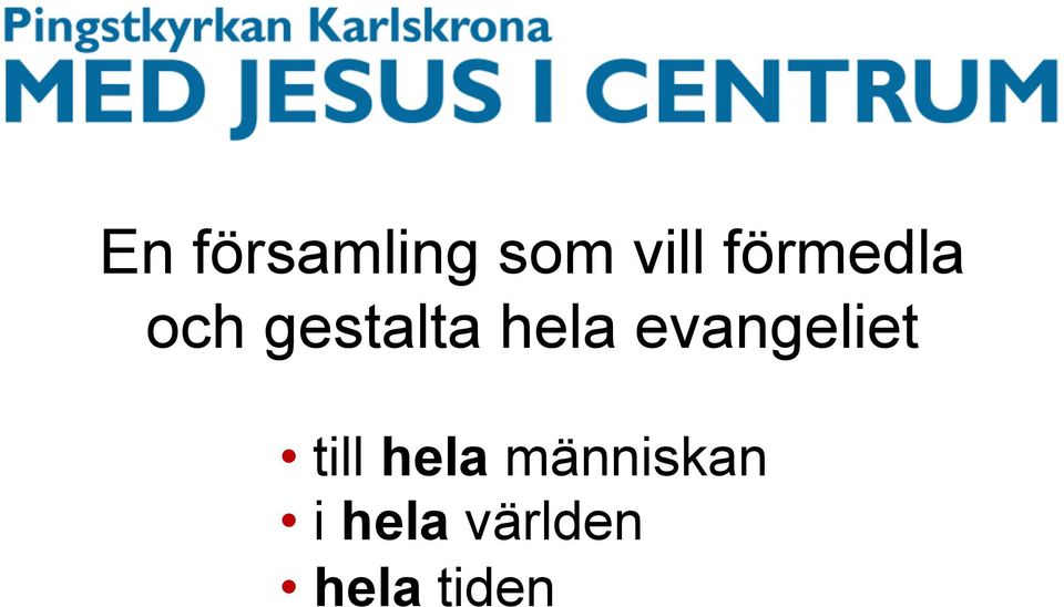 evangeliet till hela