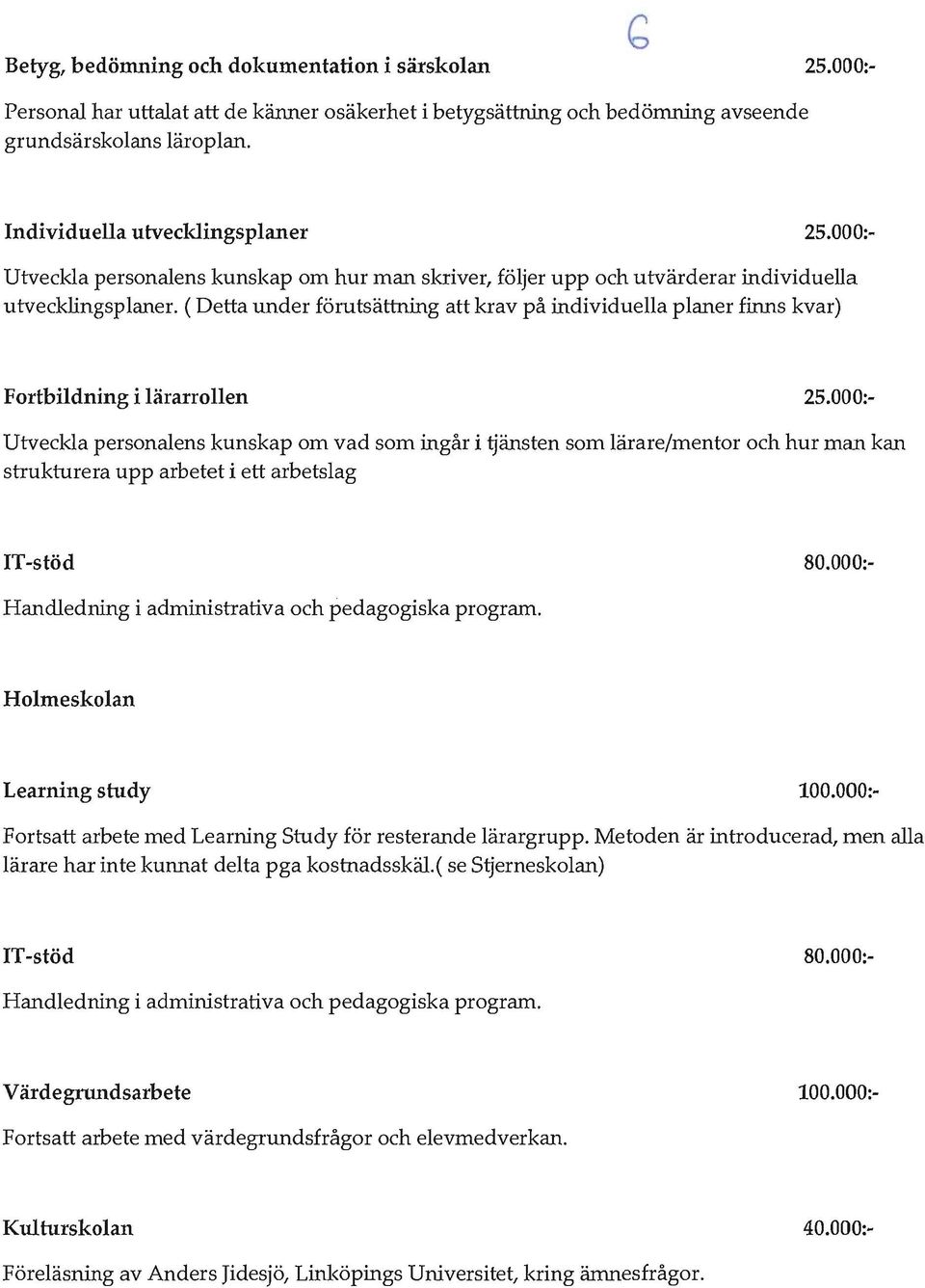 ( Detta under förutsättning att krav på individuella planer finns kvar) Fortbildning ilärarrollen 25.