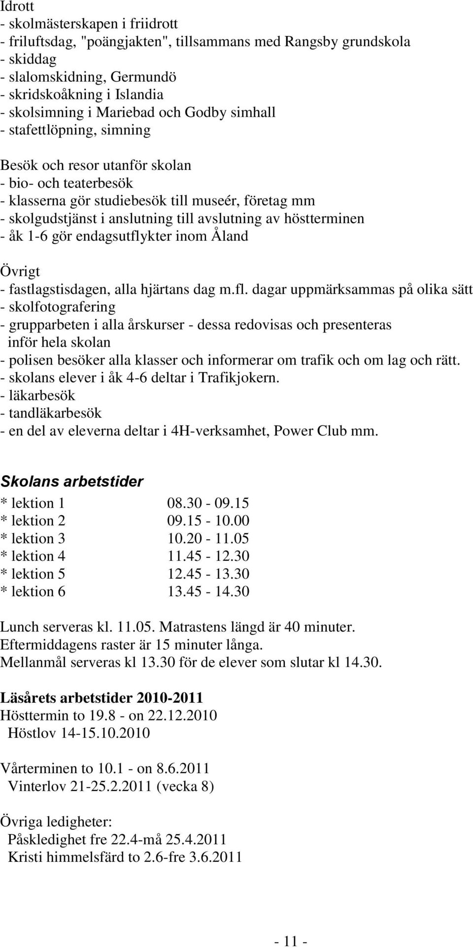 höstterminen - åk 1-6 gör endagsutfly