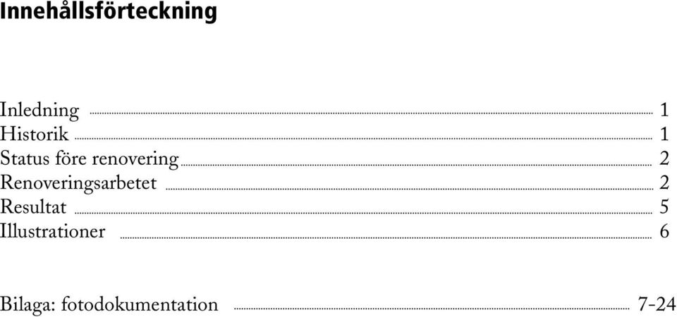 Renoveringsarbetet 2 Resultat 5