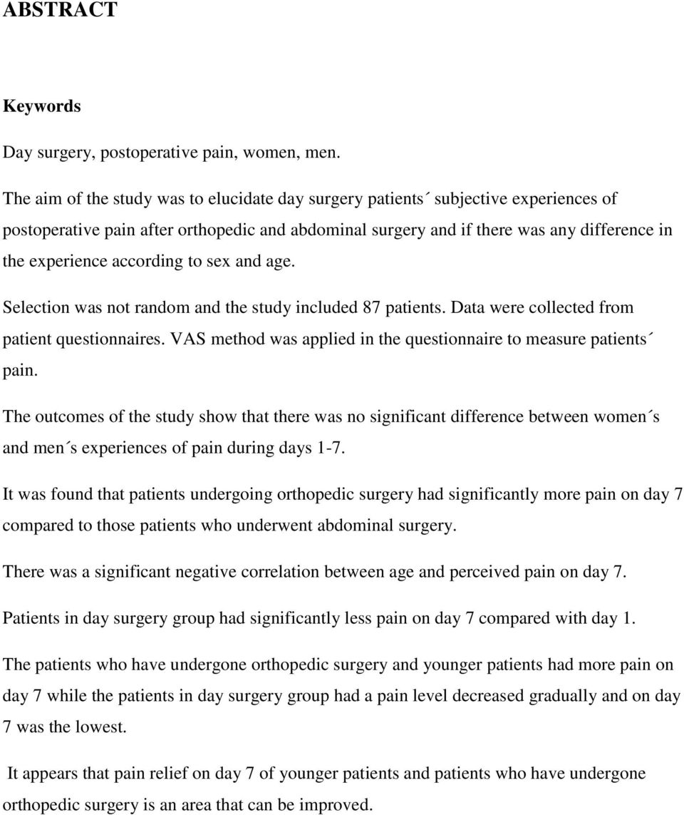 according to sex and age. Selection was not random and the study included 87 patients. Data were collected from patient questionnaires.