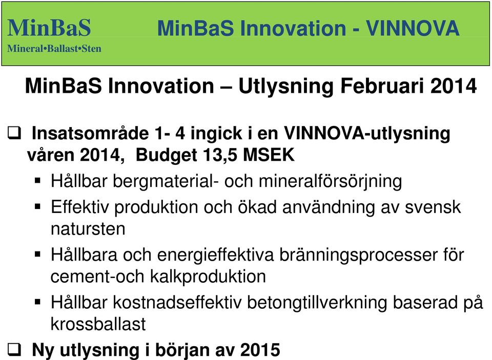 användning av svensk natursten Hållbara och energieffektiva bränningsprocesser för cement-och