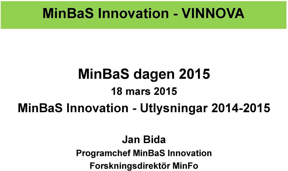 Utlysningar 2014-2015 Jan Bida