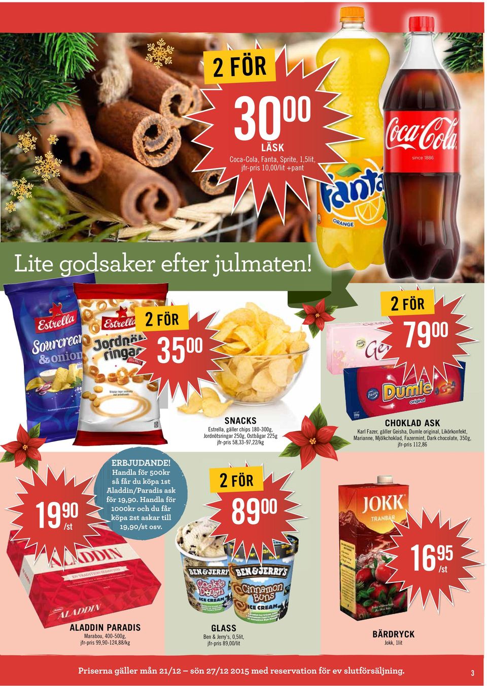 Marianne, Mjölkchoklad, Fazermint, Dark chocolate, 350g, jfr-pris 112,86 19 90 ERBJUDANDE! Handla för 5kr så får du köpa 1st Aladdin/Paradis ask för 19,90.