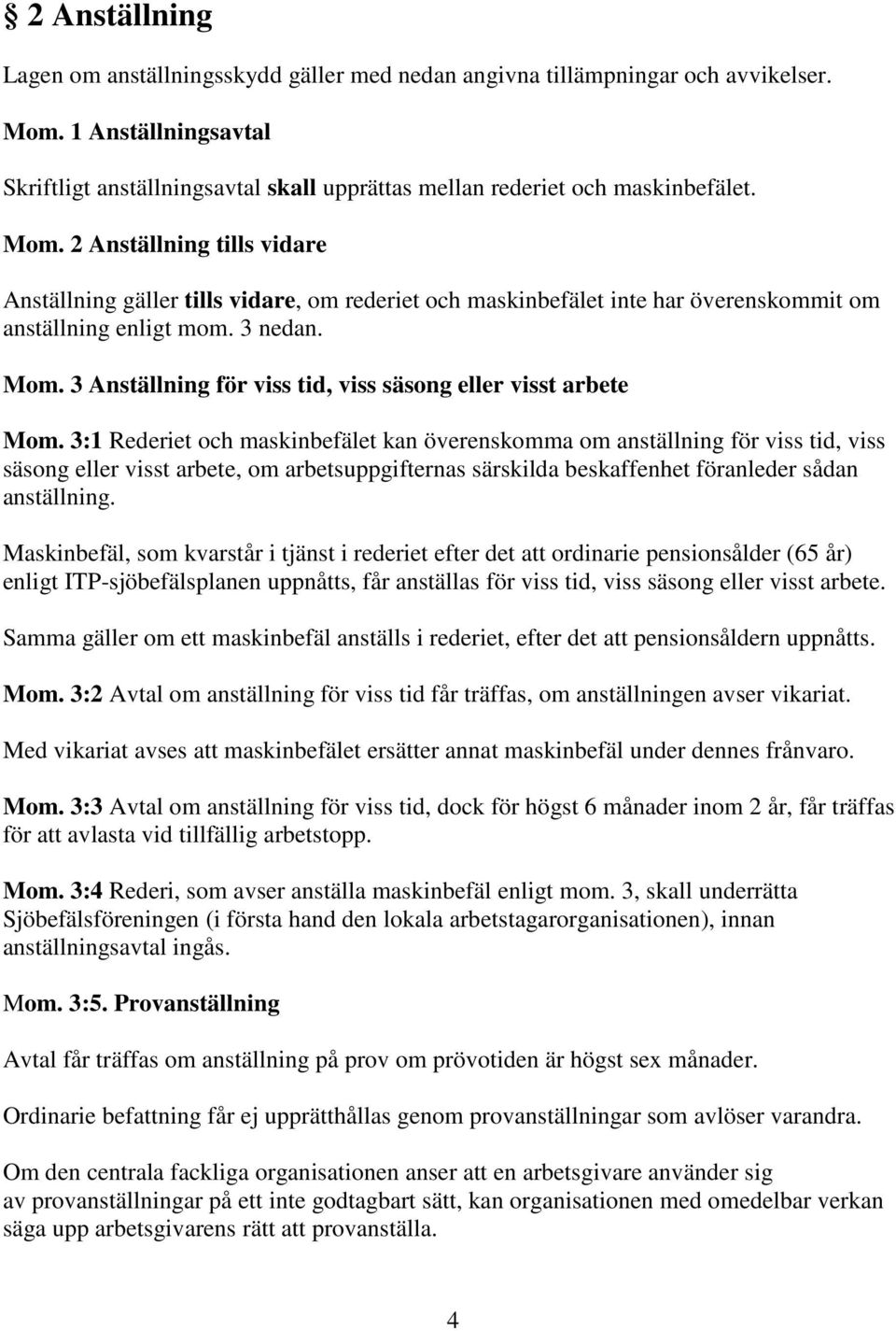 3 Anställning för viss tid, viss säsong eller visst arbete Mom.