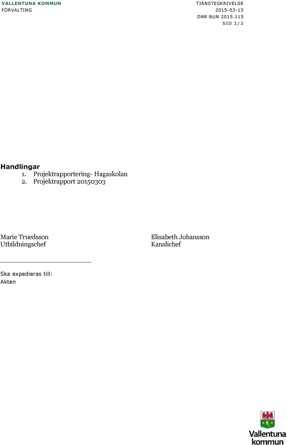 Projektrapportering- Hagaskolan 2.