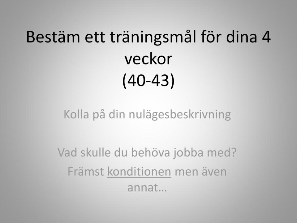 nulägesbeskrivning Vad skulle du