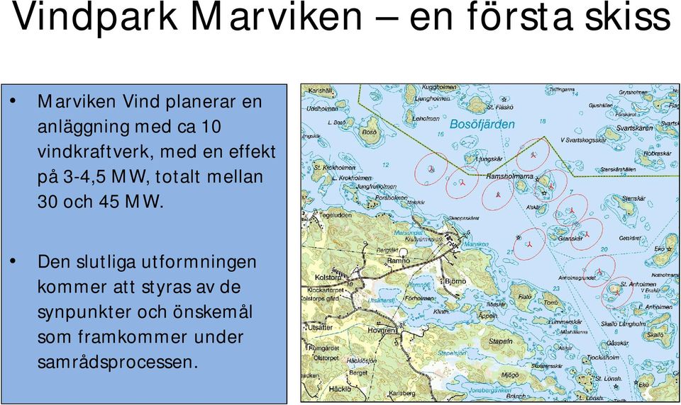 totalt mellan 30 och 45 MW.