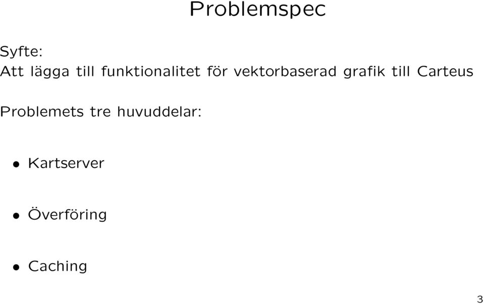 grafik till Carteus Problemets tre