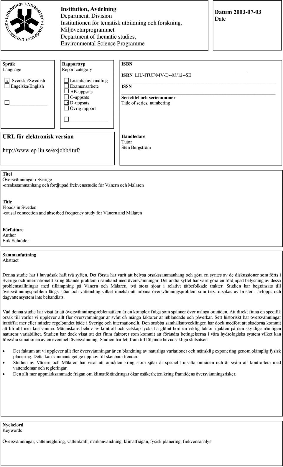 ISSN Serietitel och serienummer Title of series, numbering URL för elektronisk version http://www.ep.liu.