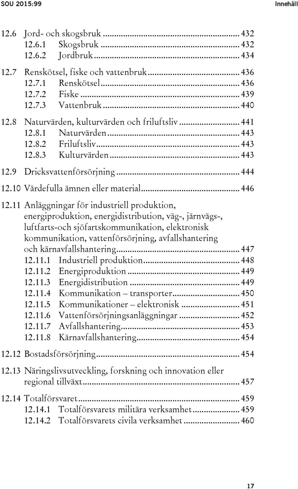 10 Värdefulla ämnen eller material... 446 12.