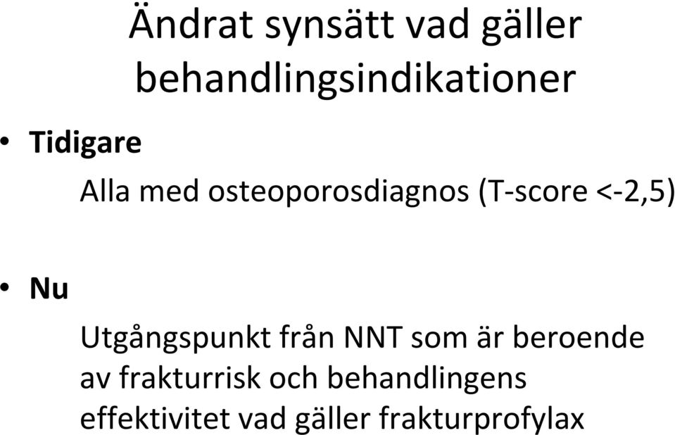 Nu Utgångspunkt från NNT som är beroende av