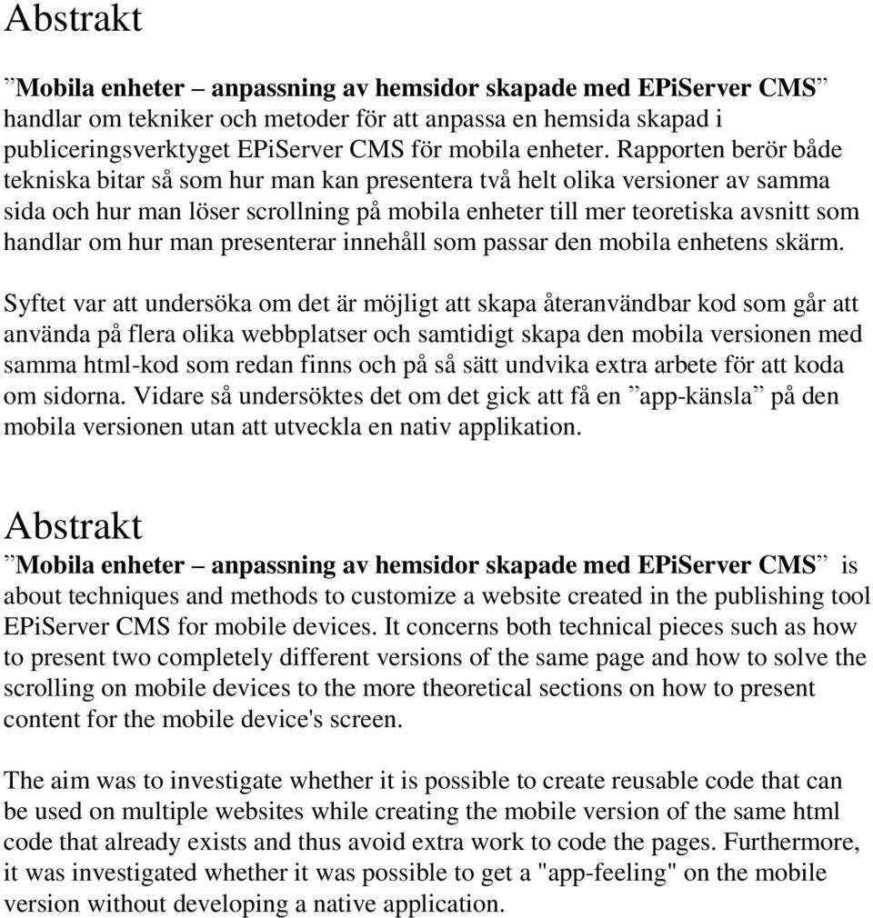 man presenterar innehåll som passar den mobila enhetens skärm.