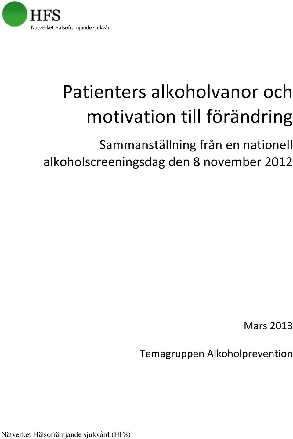 nationell alkoholscreeningsdag den 8 november 2012 Mars 2013