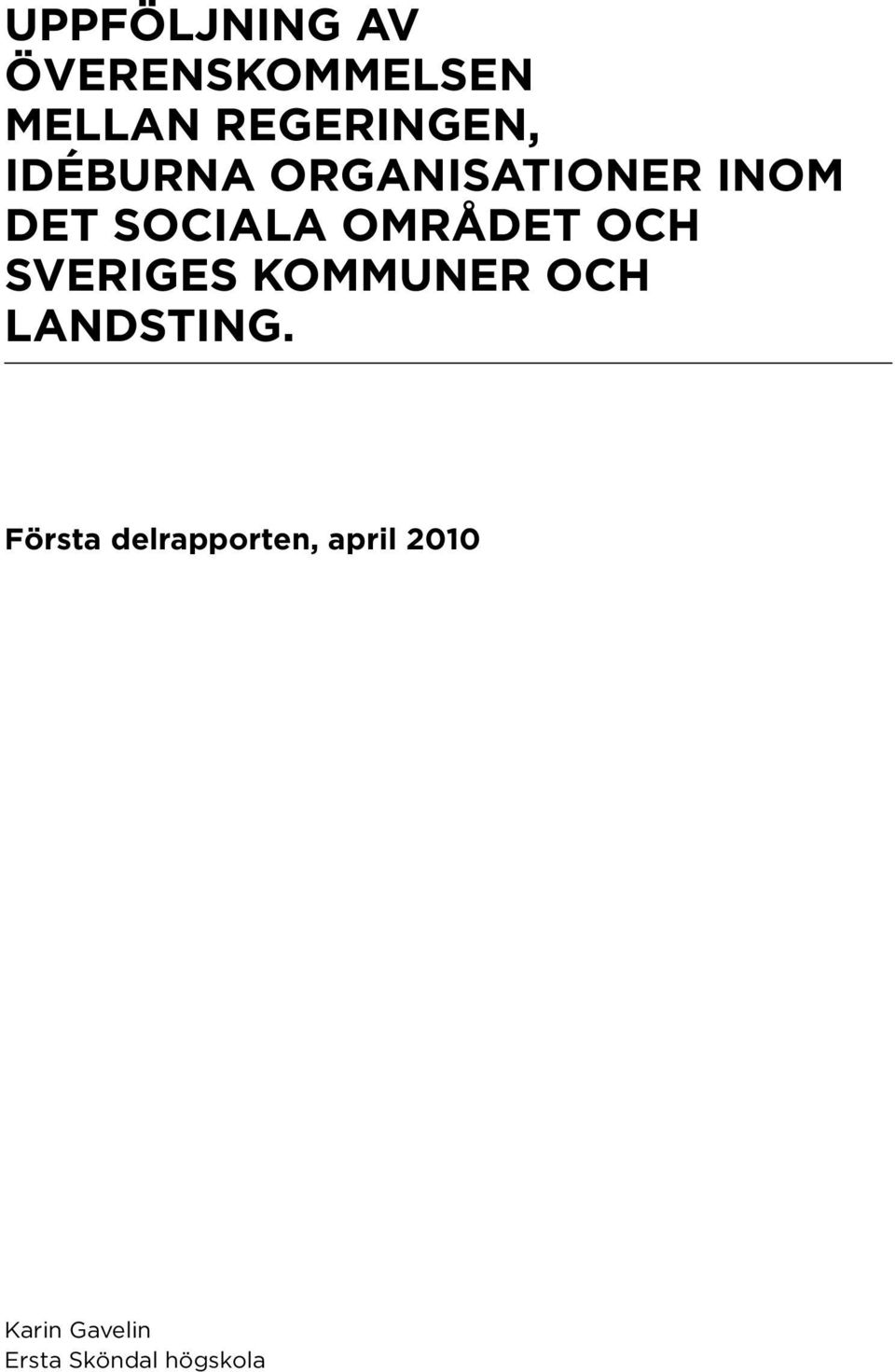 och Sveriges Kommuner och Landsting.