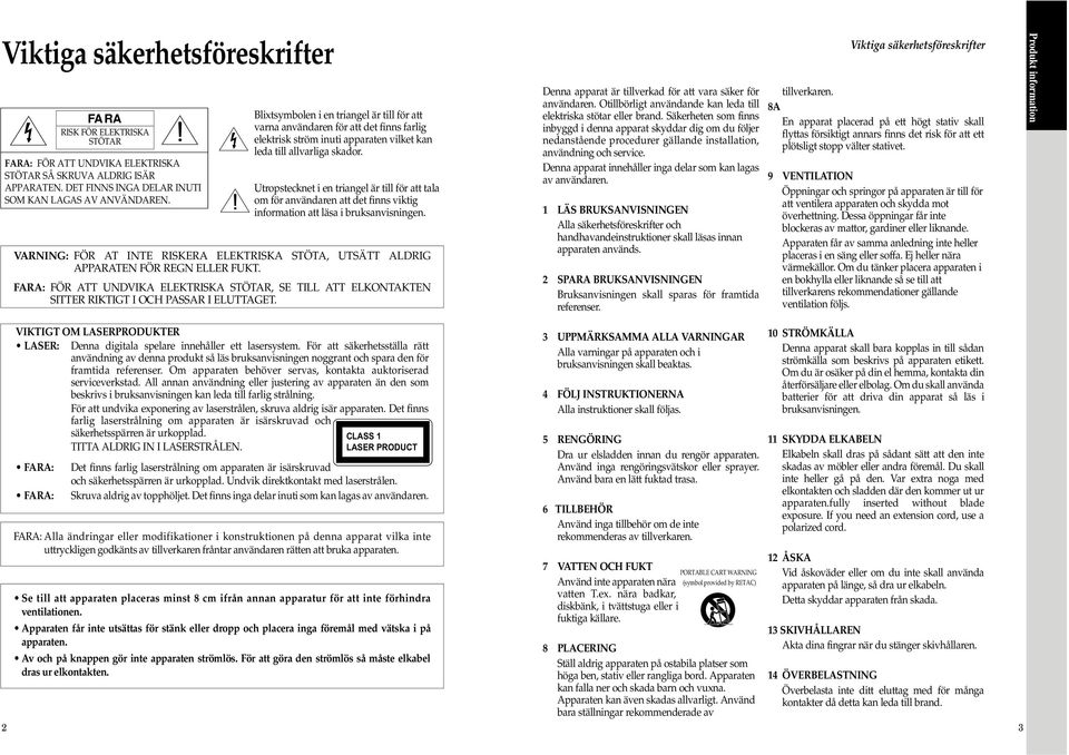 Utropstecknet i en triangel är till för att tala om för användaren att det finns viktig information att läsa i bruksanvisningen.