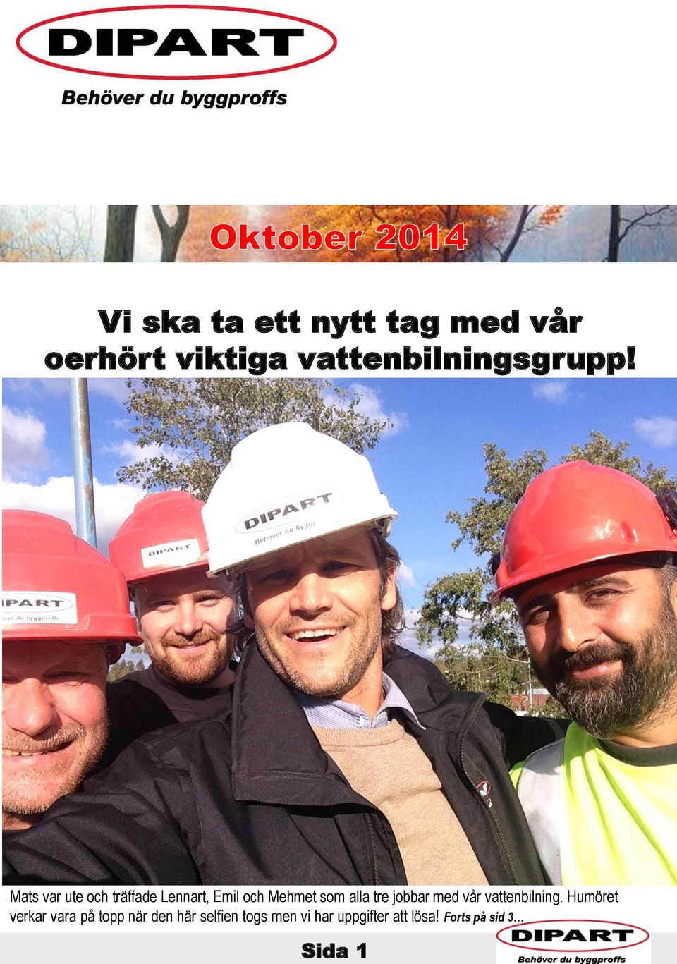 Mats var ute och träffade Lennart, Emil och Mehmet som alla tre