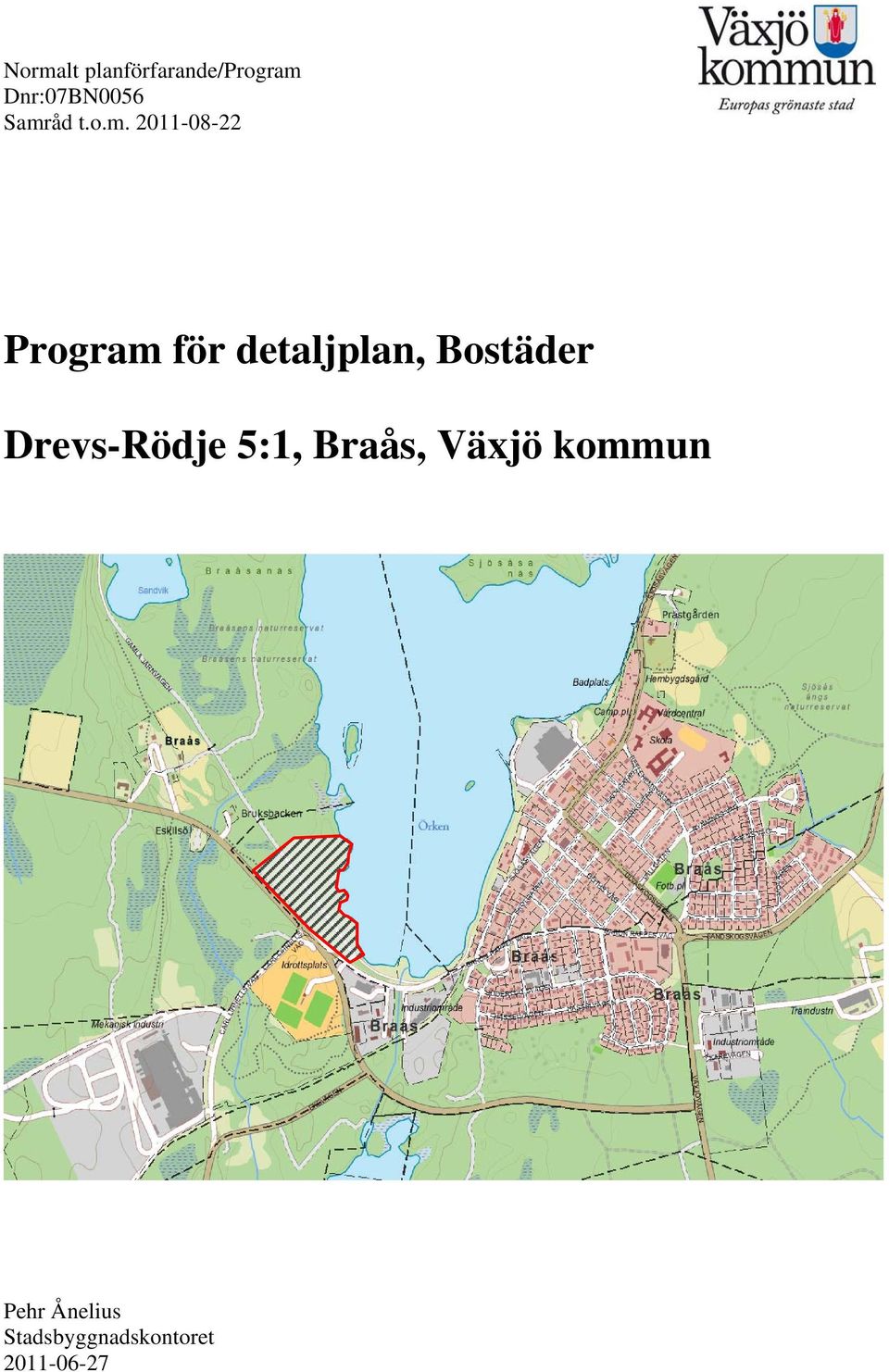 detaljplan, Bostäder Drevs-Rödje 5:1, Braås,