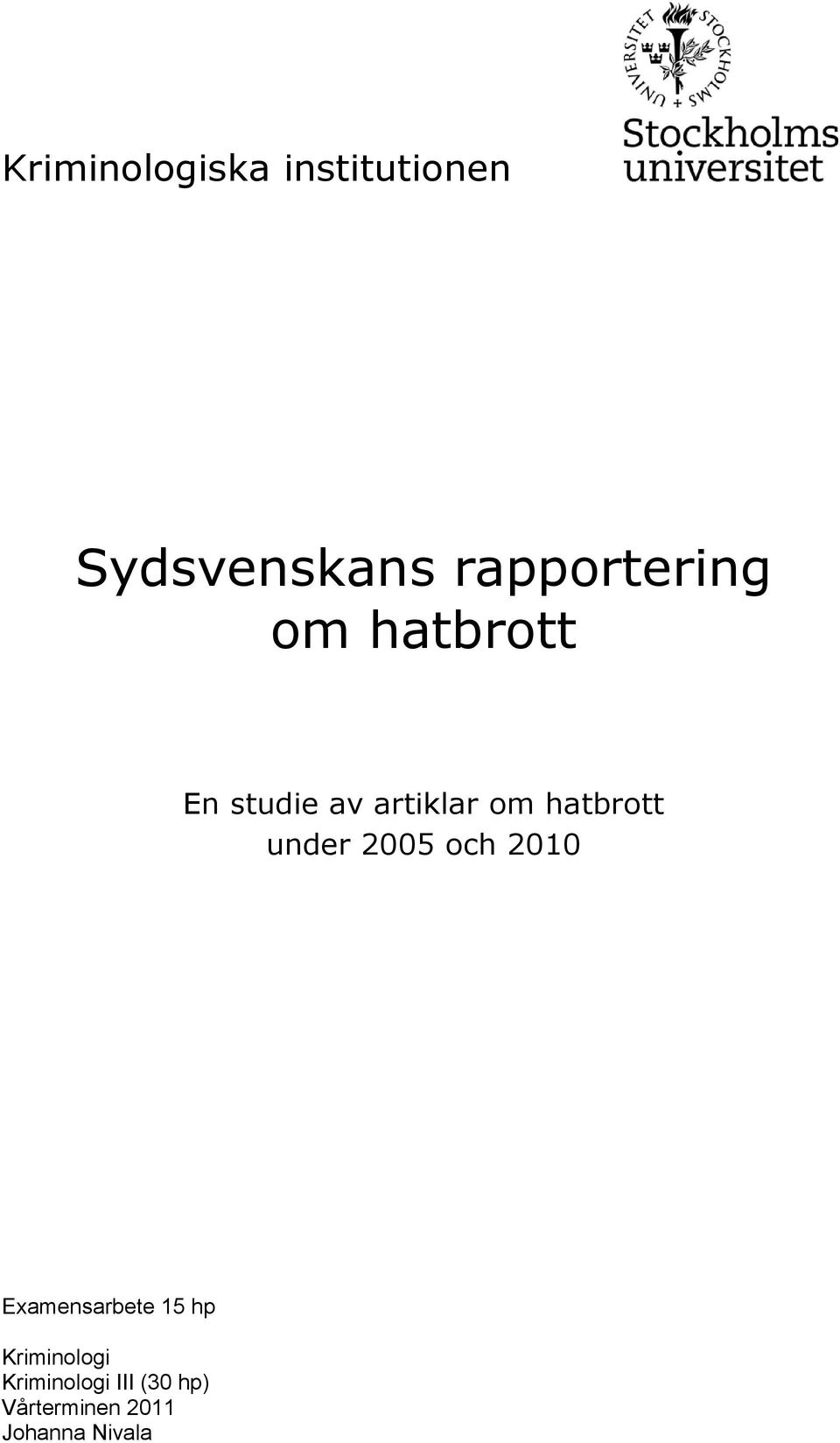 hatbrott under 2005 och 2010 Examensarbete 15 hp