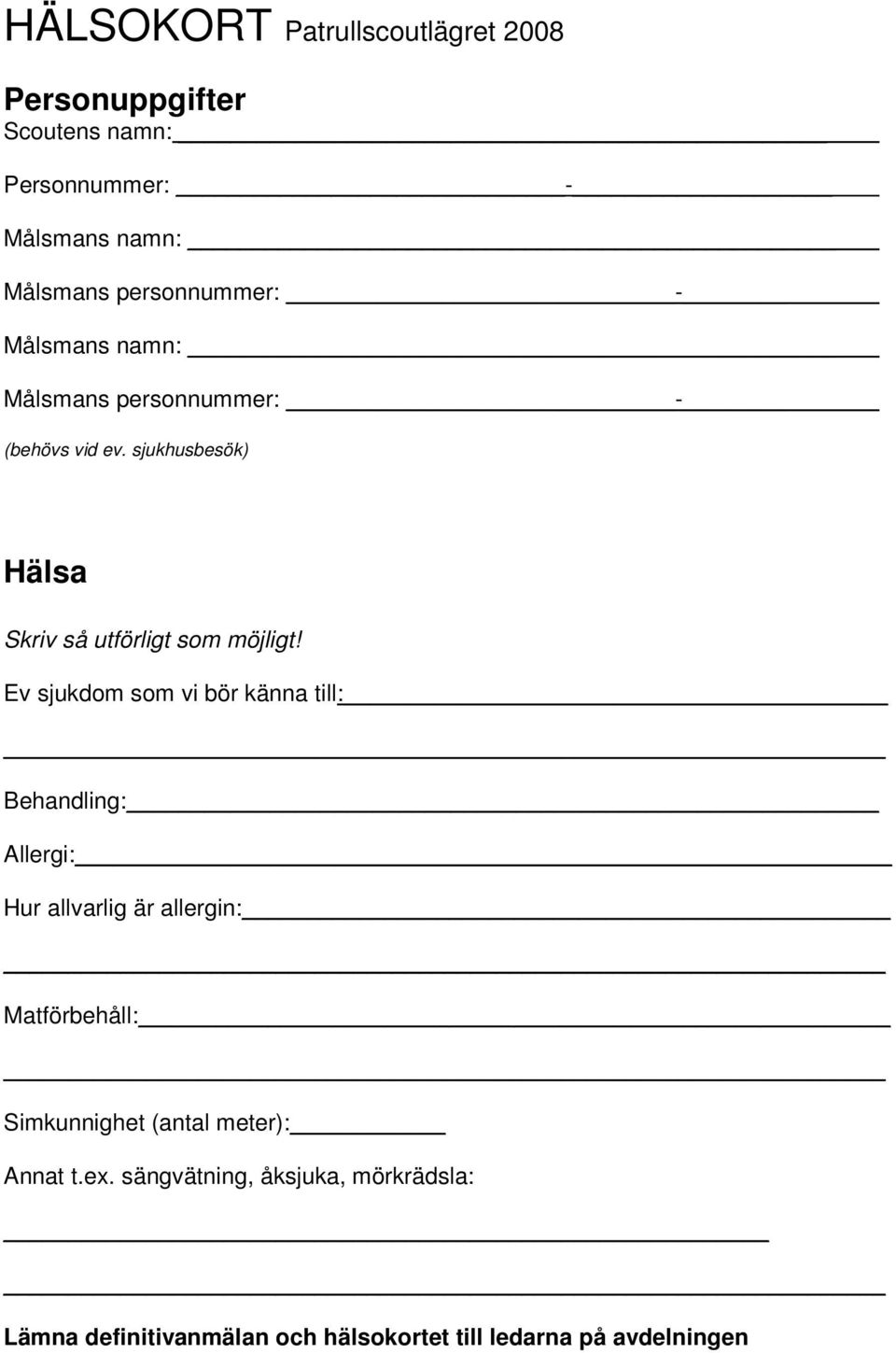 sjukhusbesök) Hälsa Skriv så utförligt som möjligt!