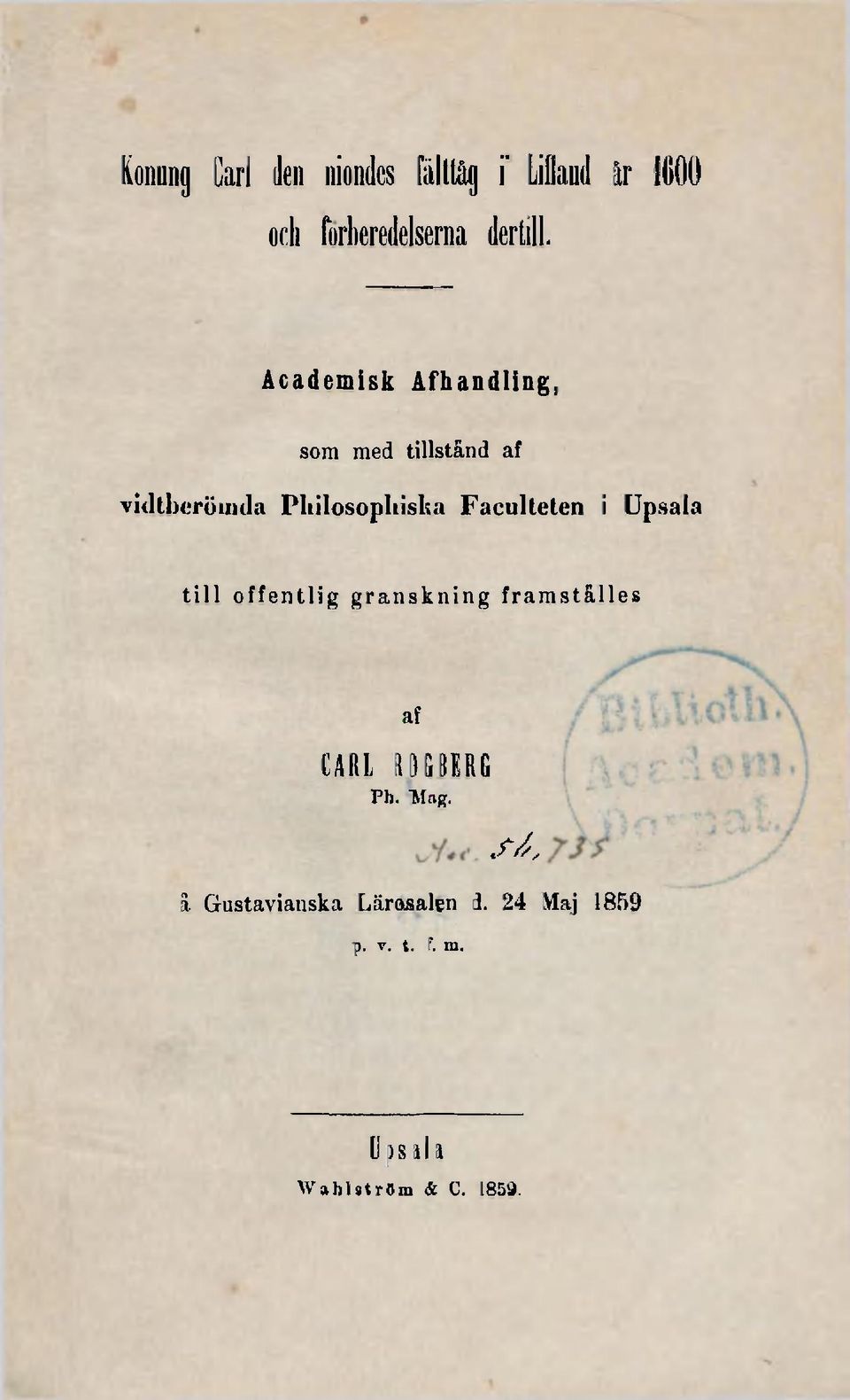 Faculteten i Upsala till offentlig granskning framstålles CARL af ROGBERG Ph.