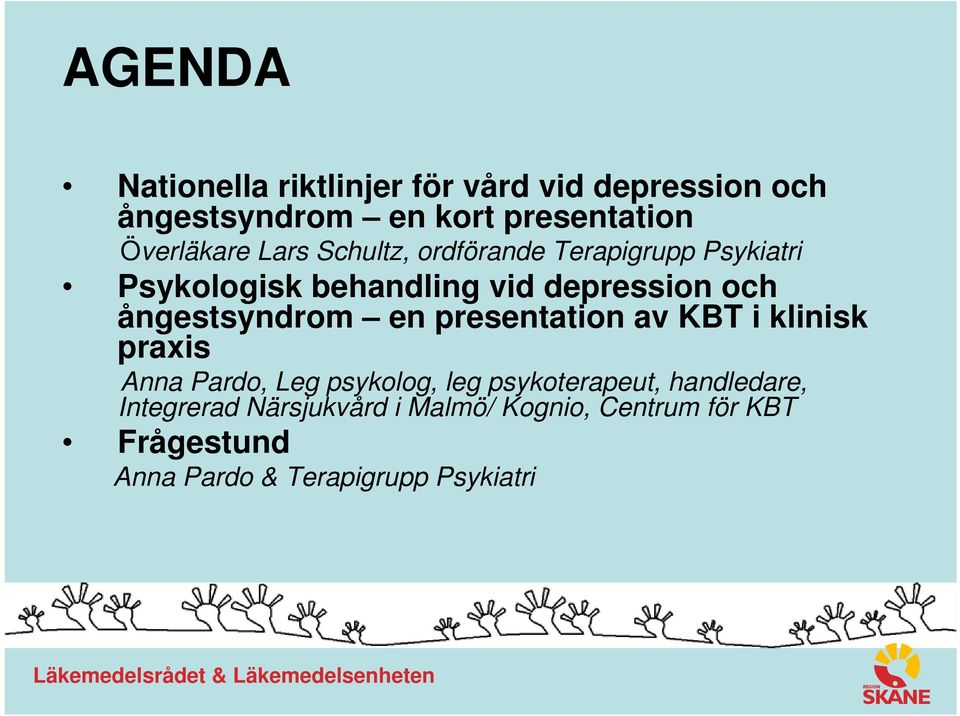 ångestsyndrom en presentation av KBT i klinisk praxis Anna Pardo, Leg psykolog, leg psykoterapeut,