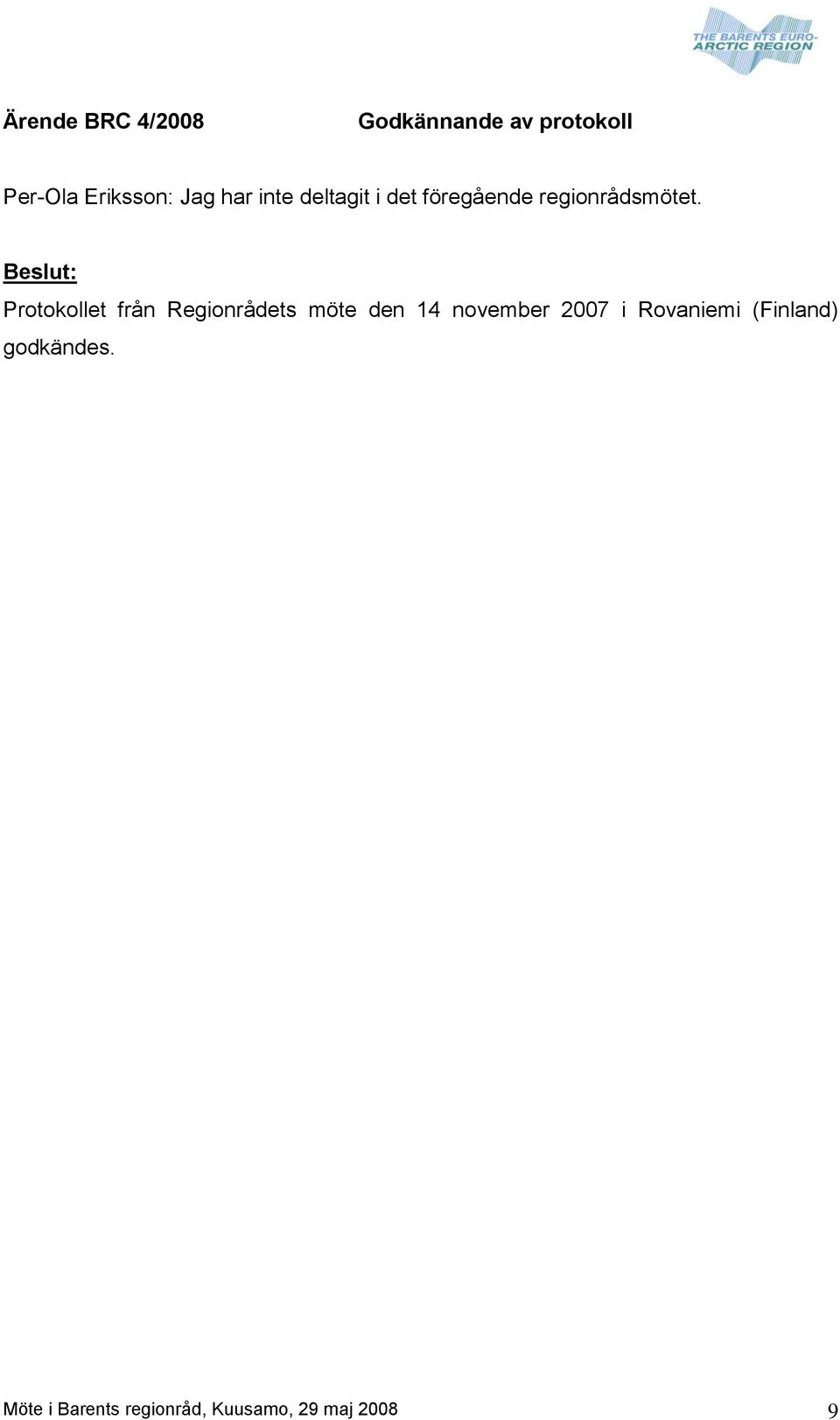 Protokollet från Regionrådets möte den 14 november 2007 i