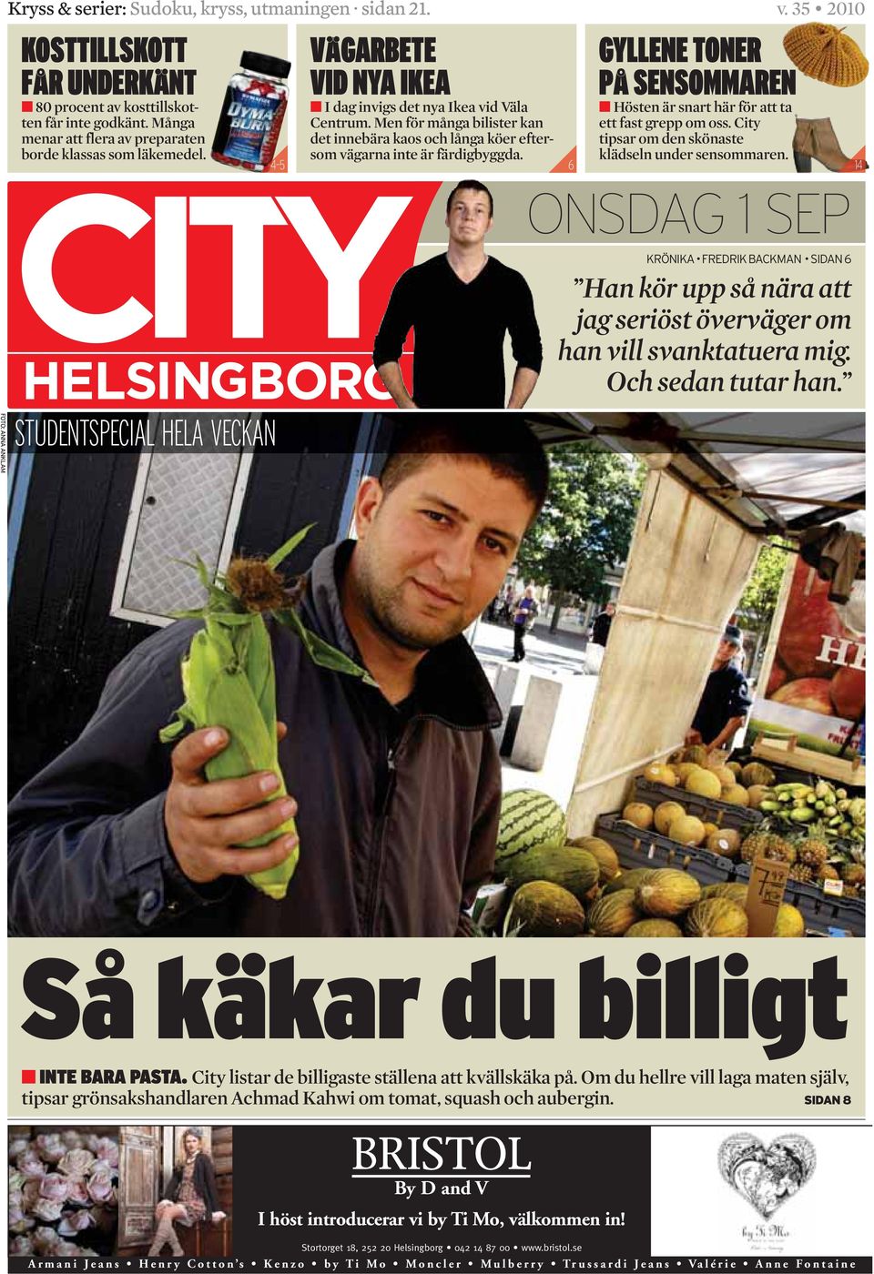 GYLLENE TONER PÅ SENSOMMAREN Hösten är snart här för att ta ett fast grepp om oss. City tipsar om den skönaste klädseln under sensommaren.