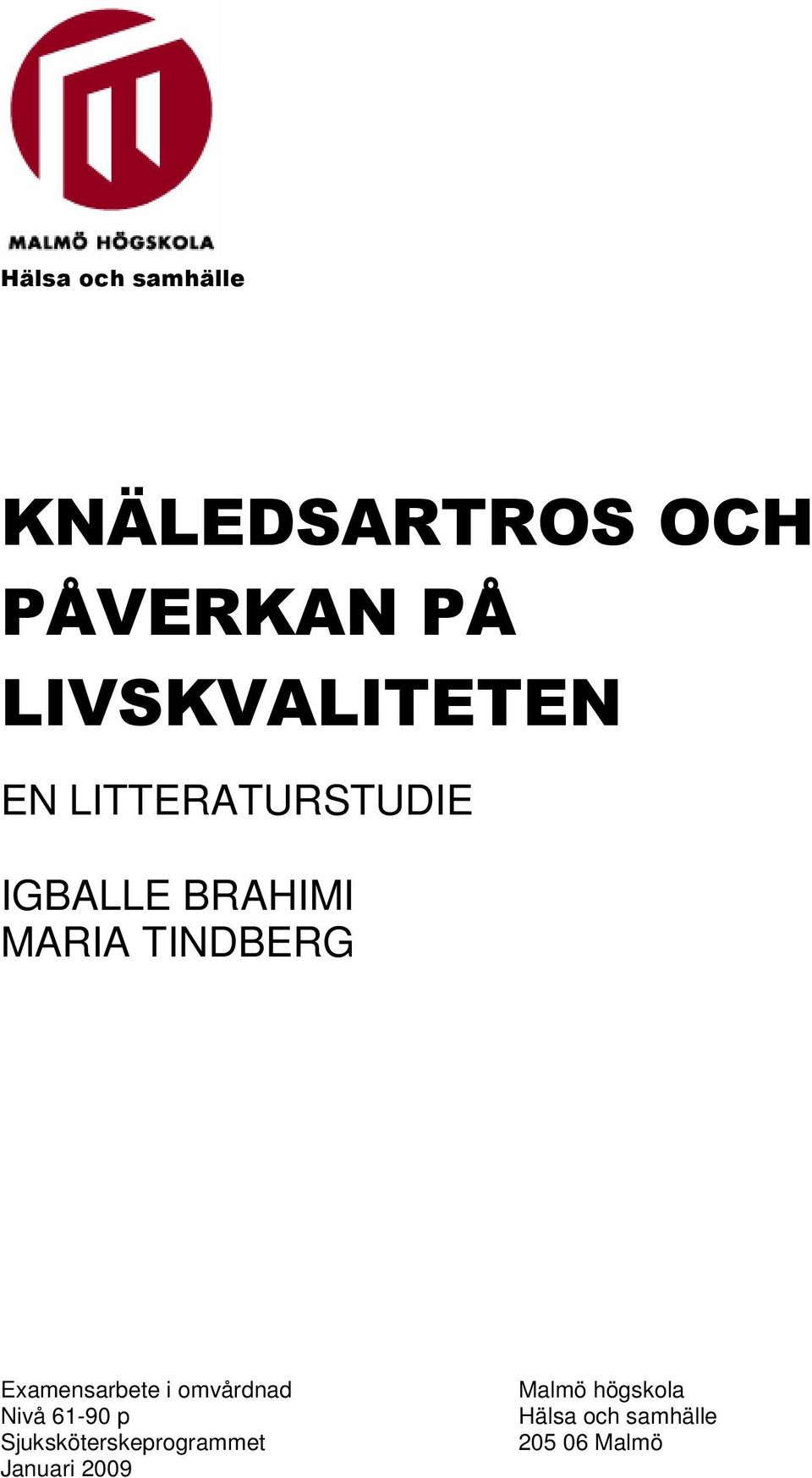 TINDBERG Examensarbete i omvårdnad Nivå 61-90 p