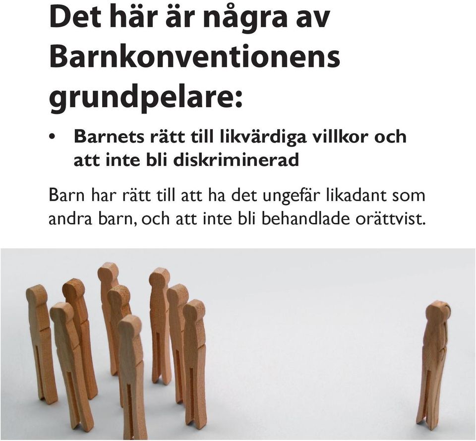 diskriminerad Barn har rätt till att ha det ungefär