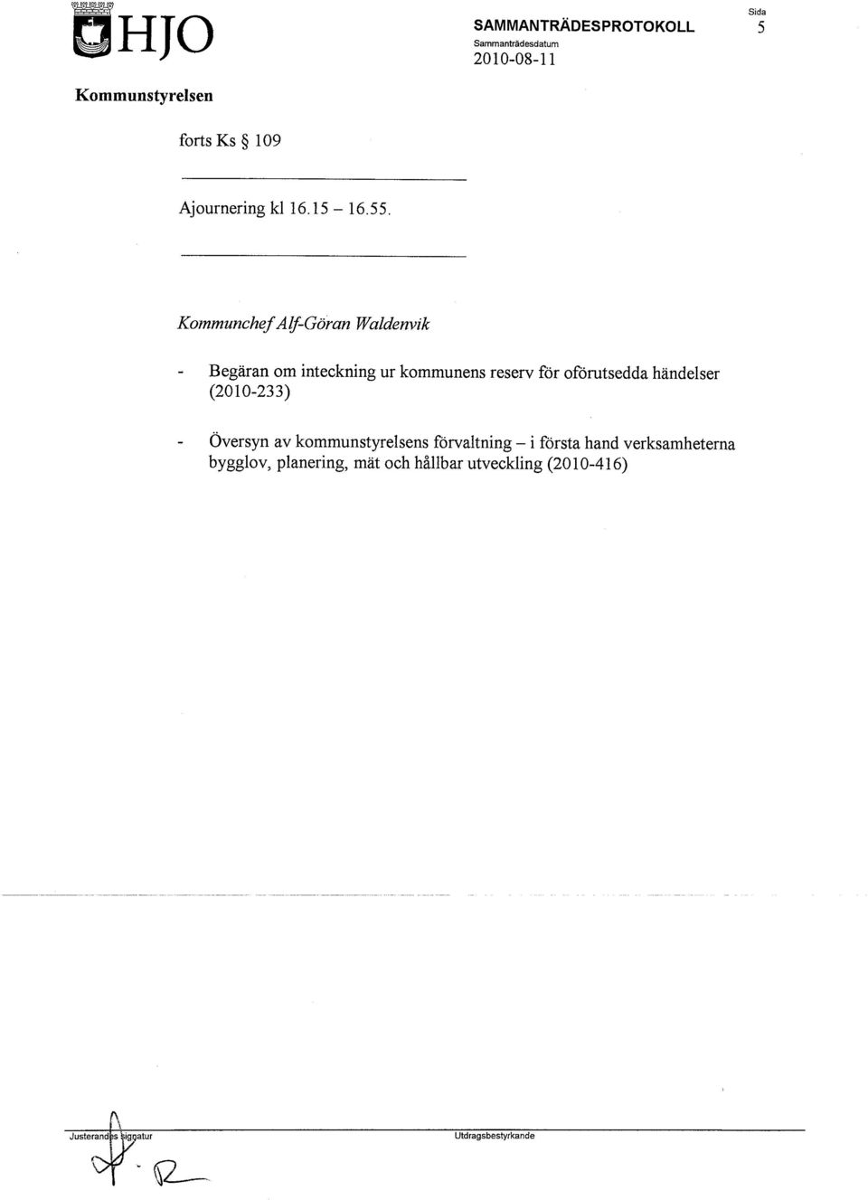 händelser (2010-233) Översyn av kommunstyrelsens förvaltning - i första hand