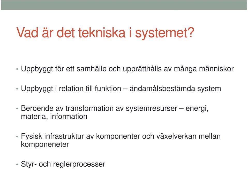 relation till funktion ändamålsbestämda system Beroende av transformation av