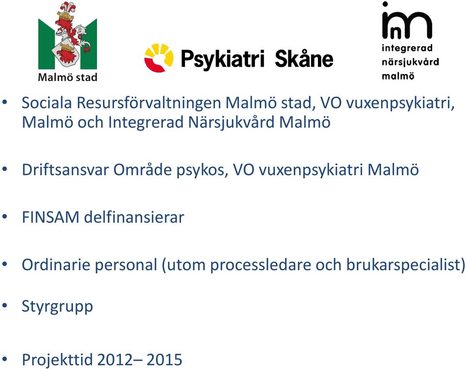 VO vuxenpsykiatri Malmö FINSAM delfinansierar Ordinarie personal