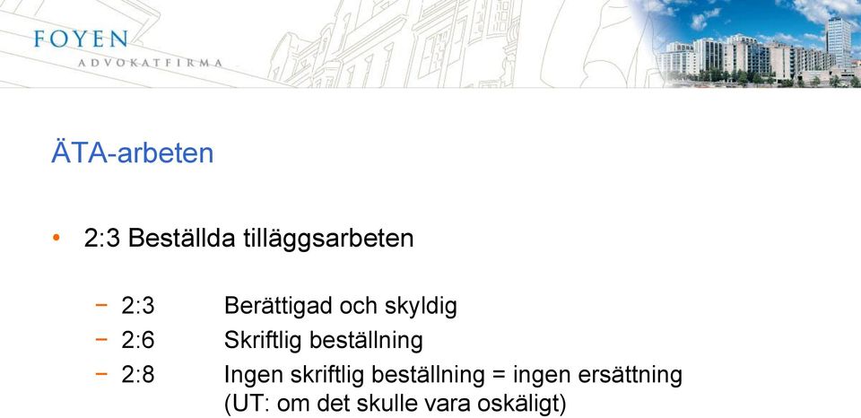 beställning Ingen skriftlig beställning =