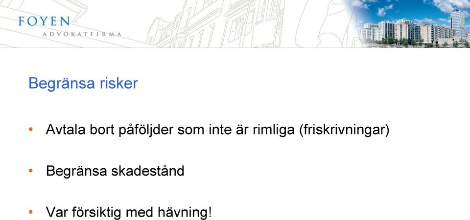 (friskrivningar) Begränsa