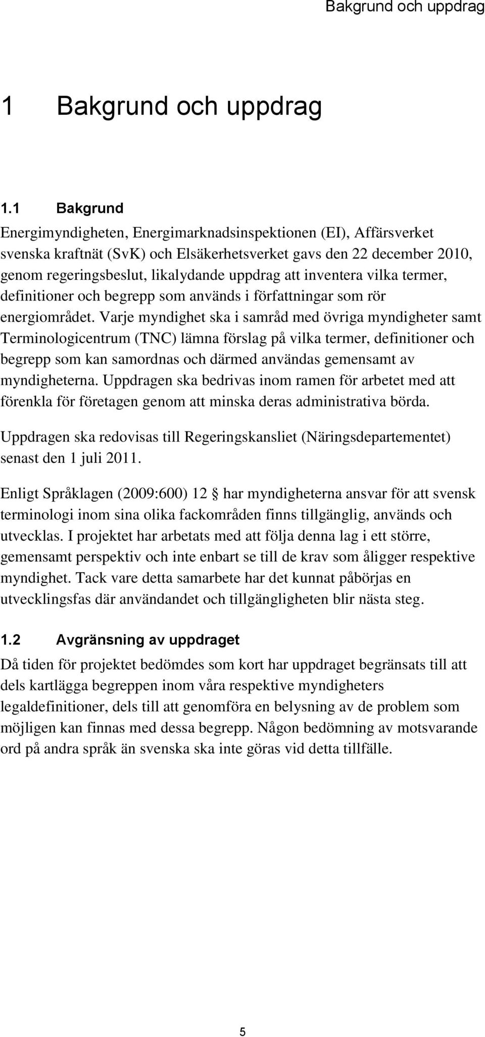 inventera vilka termer, definitioner och begrepp som används i författningar som rör energiområdet.