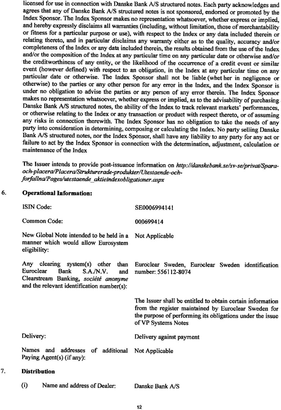 The Index Sponsor makes no representation whatsoever, whether express or implied, and hereby expressly disclaims all warranties (including, without limitation, those of merchantability or fitness for