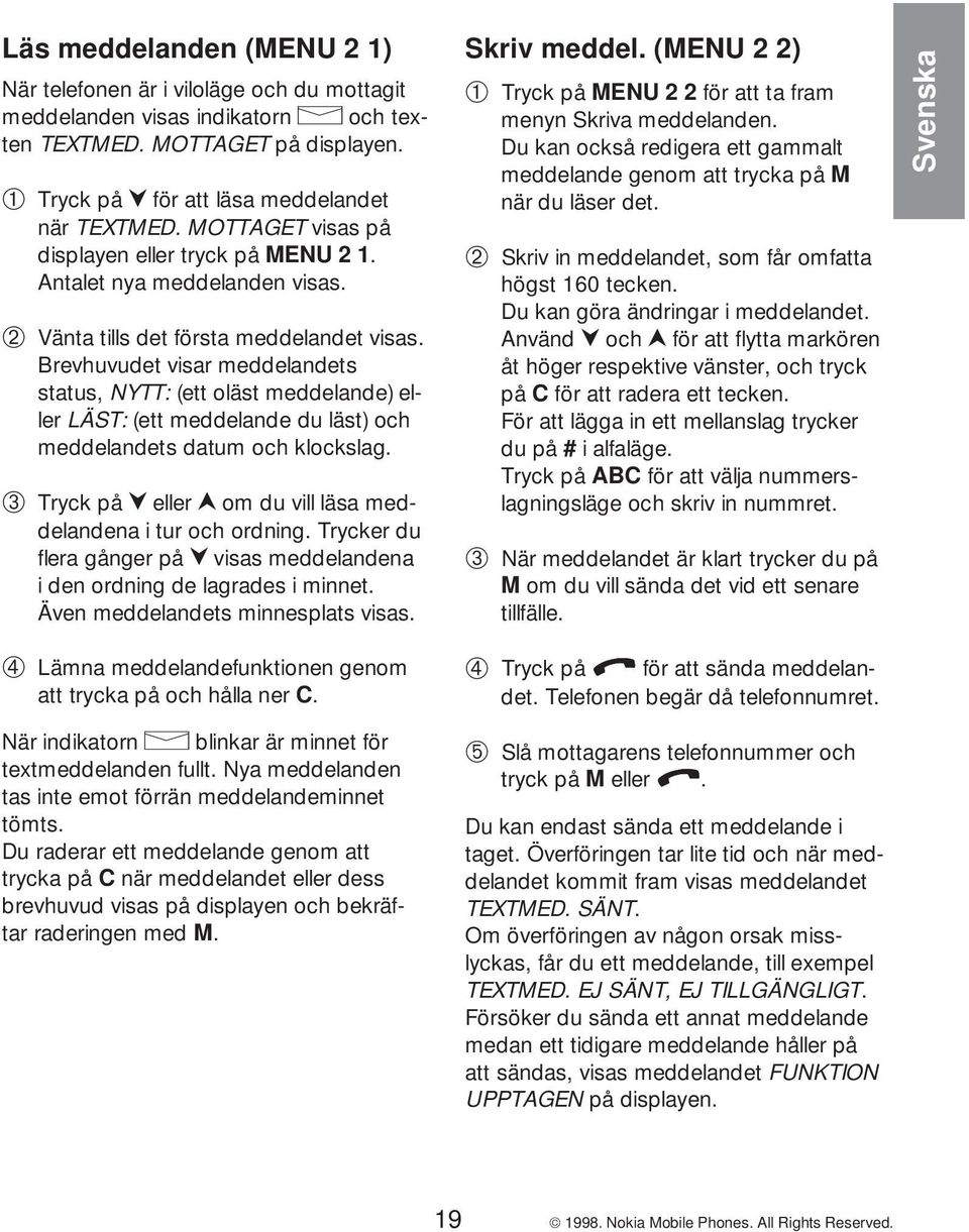 Brevhuvudet visar meddelandets status, NYTT: (ett oläst meddelande) eller LÄST: (ett meddelande du läst) och meddelandets datum och klockslag.